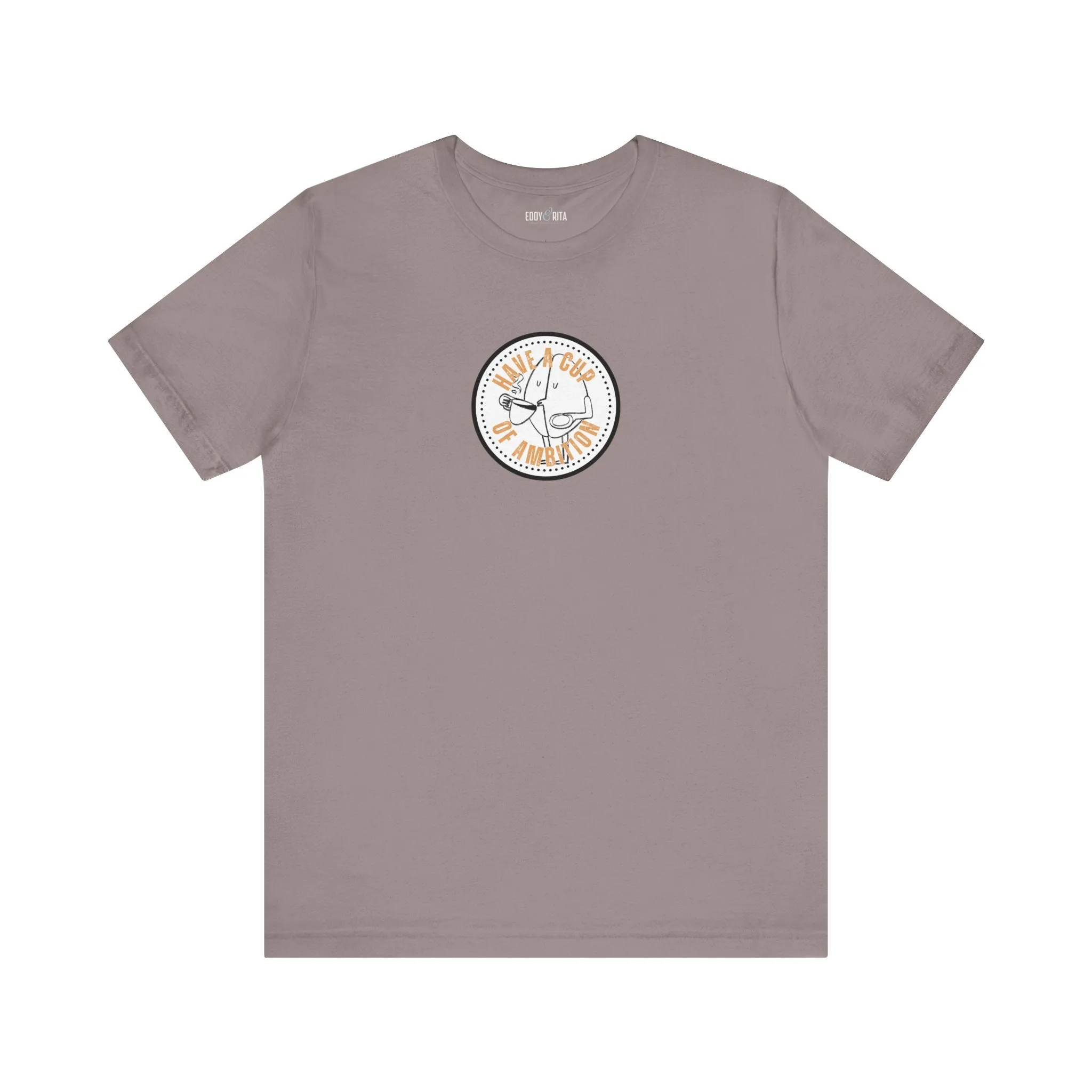Have a Cup of Ambition - Coffee Lover's Women's Bella Canvas T-Shirt