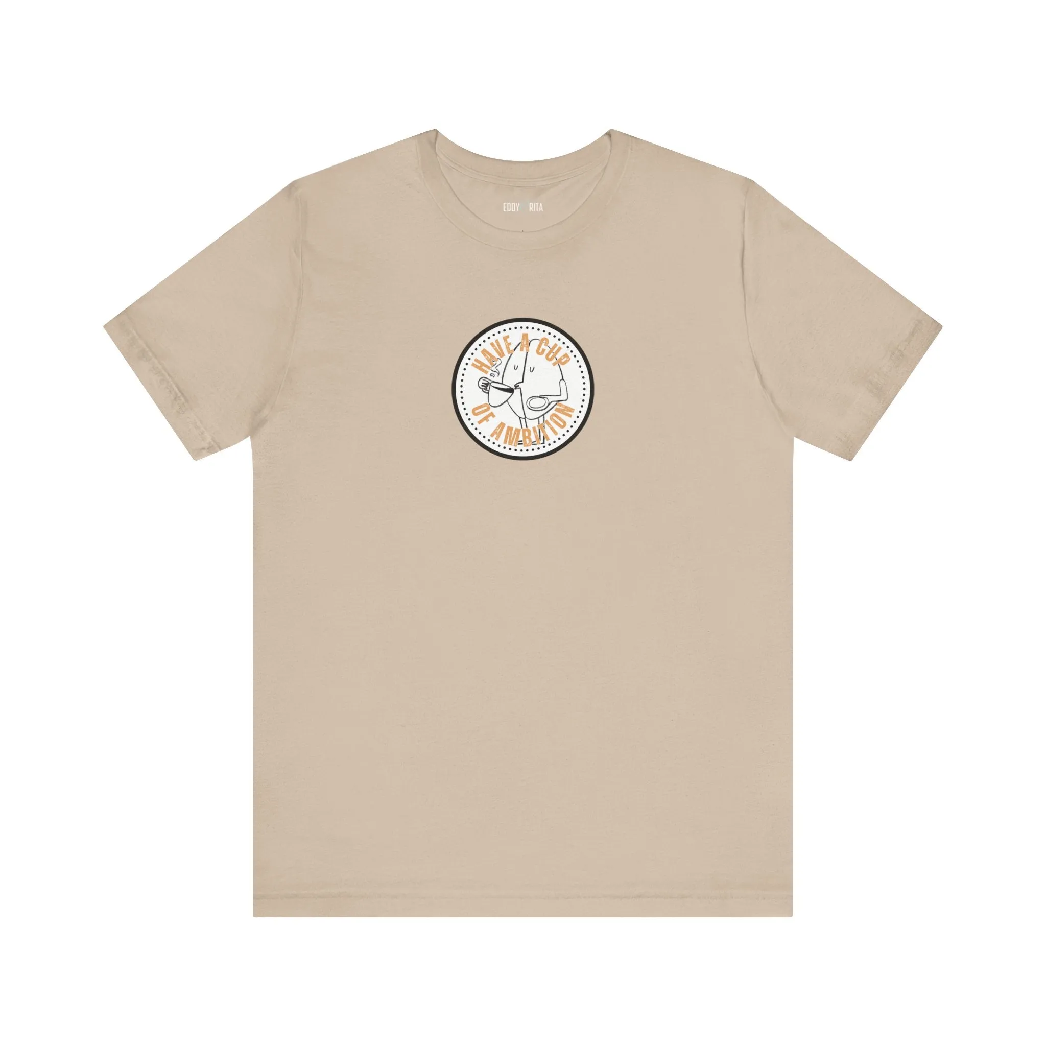 Have a Cup of Ambition - Coffee Lover's Women's Bella Canvas T-Shirt