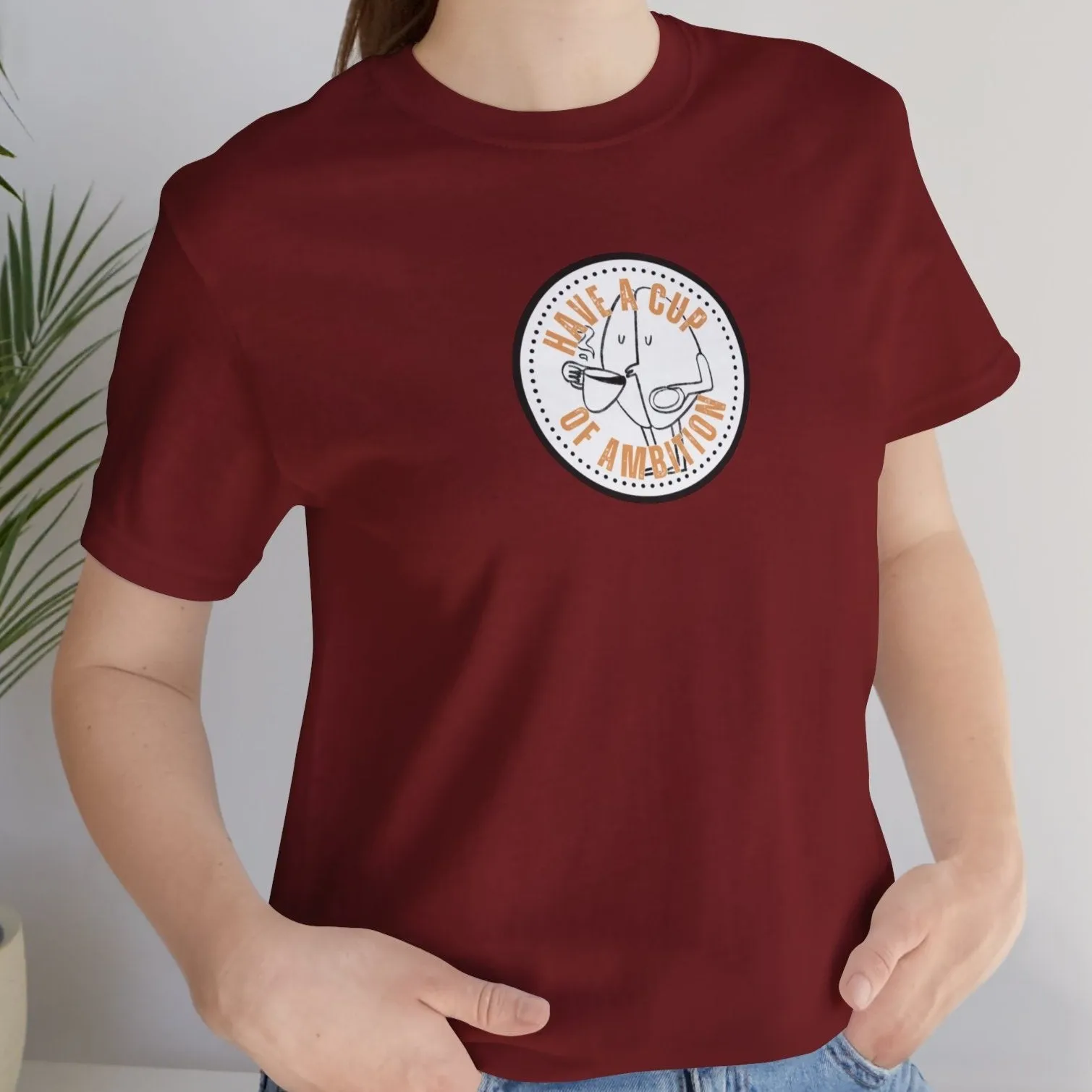Have a Cup of Ambition - Coffee Lover's Women's Bella Canvas T-Shirt