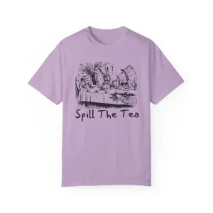 Spill The Tea Unisex Garment-Dyed T-Shirt - Fun Conversation Starter Tee